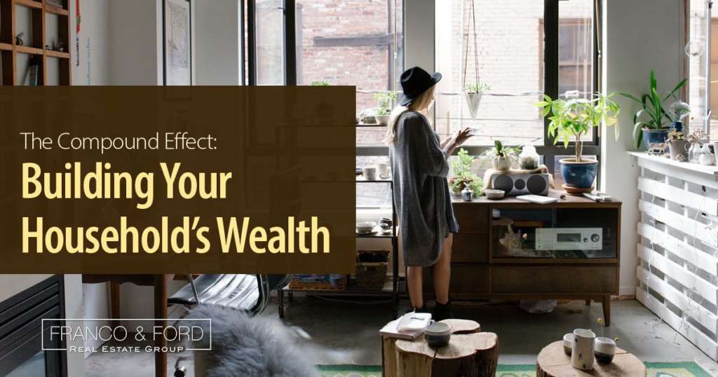 The Compound Effect: Building Your Household's Worth
